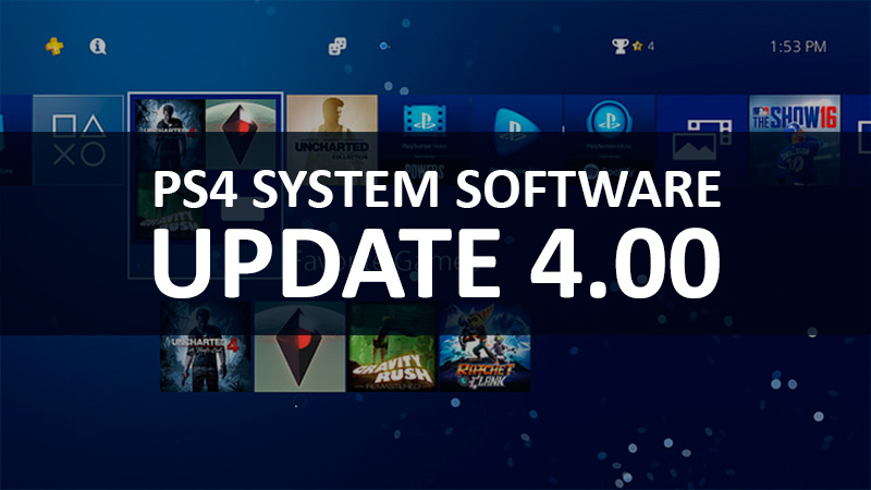 Playstation 4 PS4 System Major Update 4.00 Released Today