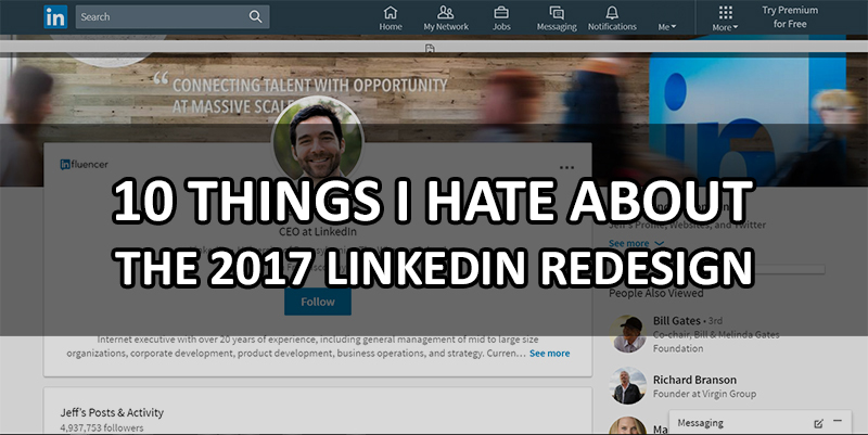 10-things-i-hate-about-the-2017-linkedin-redesign