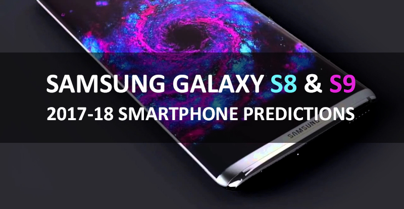 samsung-galaxy-s8-and-s9-smartphone-predictions